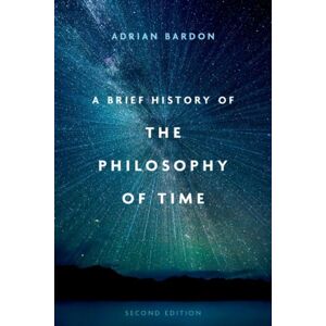 Oxford University Press Inc A Brief History Of The Philosophy Of Time