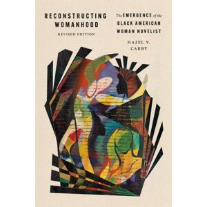 Oxford University Press Inc Reconstructing Womanhood : The Emergence Of The Black American Woman Novelist