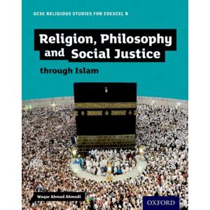 Oxford University Press Gcse Religious Studies For Edexcel B: Religion, Philosophy And Social Justice Through Islam