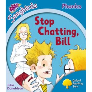 Oxford University Press Oxford Reading Tree: Level 3: More Songbirds Phonics : Stop Chatting, Bill