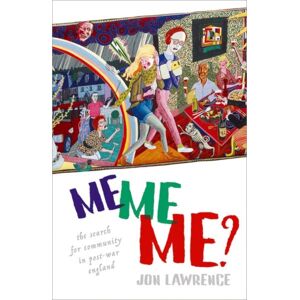 Oxford University Press Me, Me, Me : The Search For Community In Post-War England