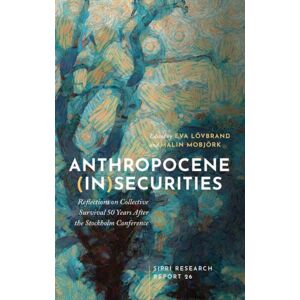 Oxford University Press Anthropocene (In)Securities : Reflections On Collective Survival 50 Years After The Stockholm Conference