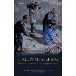 Oxford University Press It Keeps Me Seeking : The Invitation From Science, Philosophy And Religion