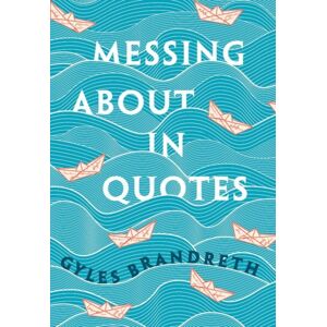 Oxford University Press Messing About In Quotes : A Little Oxford Dictionary Of Humorous Quotations