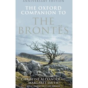 Oxford University Press The Oxford Companion To The Brontes : Anniversary Edition