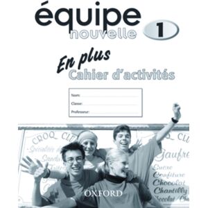 Oxford University Press Equipe Nouvelle: Part 1: En Plus Workbook