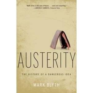 Oxford University Press Inc Austerity : The History Of A Dangerous Idea