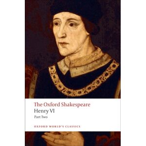 Oxford University Press Henry Vi, Part Two: The Oxford Shakespeare