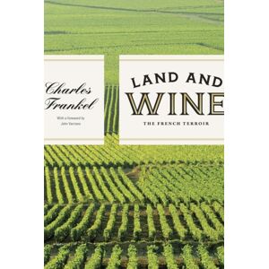 The University of Chicago Press Land And Wine : The French Terroir