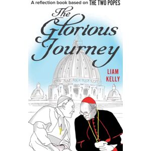 Darton, Longman & Todd Ltd The Glorious Journey : A Reflection Book Based On The Two Popes