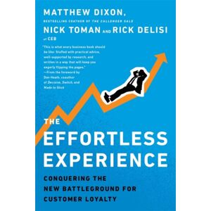 Penguin Books Ltd The Effortless Experience : Conquering The Battleground For Customer Loyalty