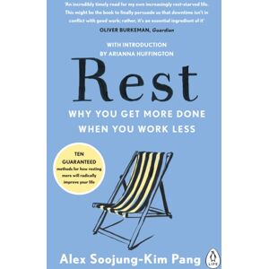 Penguin Books Ltd Rest : Why You Get More Done When You Work Less