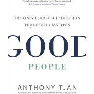 Penguin Books Ltd Good People : The Only Leadership Decision That Really Matters