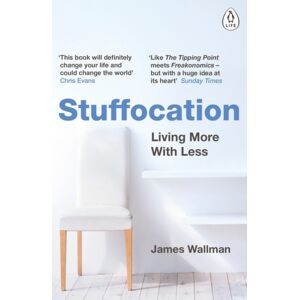 Penguin Books Ltd Stuffocation : Living More With Less