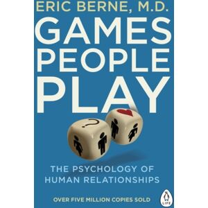 Penguin Books Ltd Games People Play : The Psychology Of Human Relationships