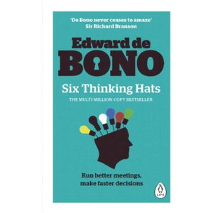 Penguin Books Ltd Six Thinking Hats : The Multi-Million selling Guide To Running Better Meetings And Making Faster Decisions