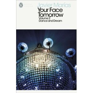 Penguin Books Ltd Your Face Tomorrow, Volume 2 : Dance And Dream