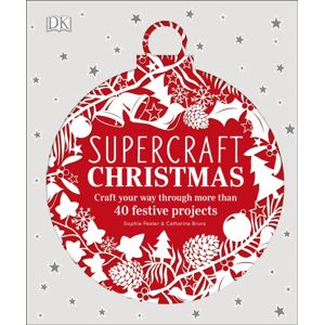 Dorling Kindersley Ltd Supercraft Christmas : Craft Your Way Through More Than 40 Festive Projects