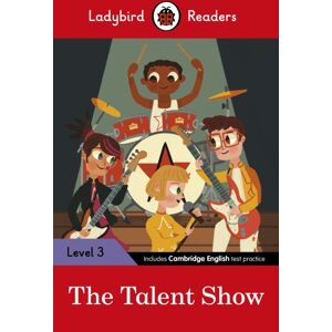 Penguin Random House Children's UK Ladybird Readers Level 3 - The Talent Show (Elt Graded Reader)