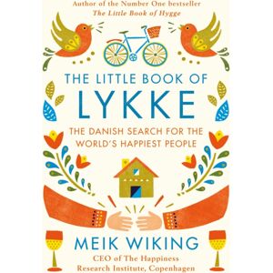Penguin Books Ltd The Little Book Of Lykke : The Danish Search For The World'S Happiest People