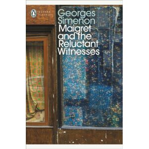 Penguin Books Ltd Maigret And The Reluctant Witnesses : Inspector Maigret