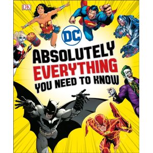 Dorling Kindersley Ltd Dc Absolutely Everything You Need To Know