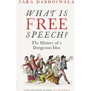 Penguin Books Ltd What Is Free Speech? : The History Of A Dangerous Idea