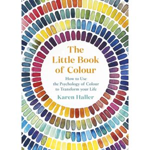 Penguin Books Ltd The Little Book Of Colour : How To Use The Psychology Of Colour To Transform Your Life