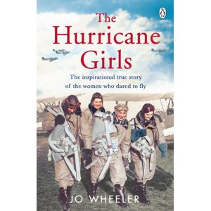 Penguin Books Ltd The Hurricane Girls : The Inspirational True Story Of The Women Who Dared To Fly