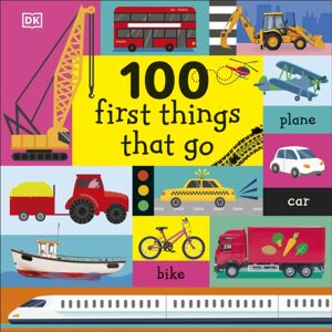Dorling Kindersley Ltd 100 First Things That Go