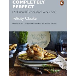 Penguin Books Ltd Completely Perfect : 120 Essential Recipes For Every Cook