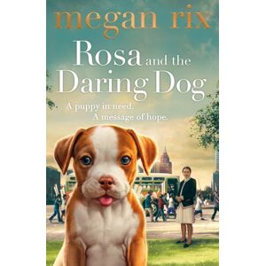 Penguin Random House Children's UK Rosa And The Daring Dog