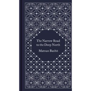 Penguin Books Ltd The Narrow Road To The Deep North And Other Travel Sketches
