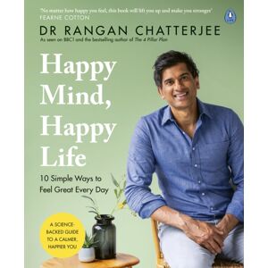 Penguin Books Ltd Happy Mind, Happy Life : 10 Simple Ways To Feel Great Every Day