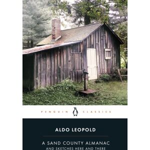 Penguin Books Ltd A Sand County Almanac : And Sketches Here And There