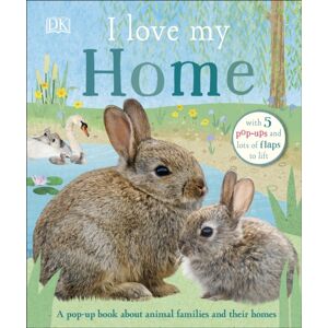 Dorling Kindersley Ltd I Love My Home : A Pop-Up Book About Animal Families And Their Homes