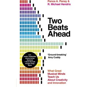 Penguin Books Ltd Two Beats Ahead : What Great Musical Minds Teach Us About Creativity And