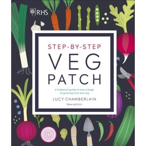 Dorling Kindersley Ltd Rhs Step-By-Step Veg Patch : A Foolproof Guide To Every Stage Of Growing Fruit And Veg