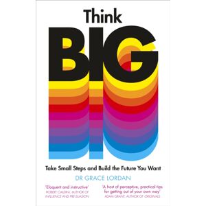 Penguin Books Ltd Think Big : Take Small Steps And Build The Future You Want