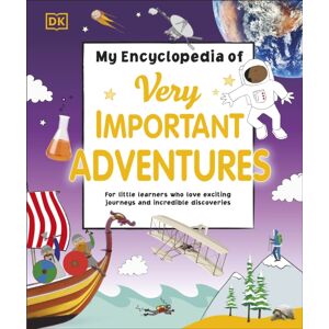 Dorling Kindersley Ltd My Encyclopedia Of Very Important Adventures : For Little Learners Who Love Exciting Journeys And Incredible Discoveries