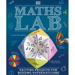 Dorling Kindersley Ltd Maths Lab : Exciting Projects For Budding Mathematicians