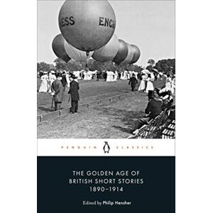 Penguin Books Ltd The Golden Age Of British Short Stories 1890-1914