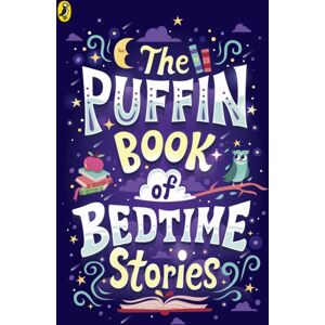 Penguin Random House Children's UK The Puffin Book Of Bedtime Stories : Big Dreams For Every Child
