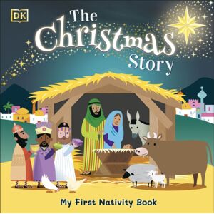 Dorling Kindersley Ltd The Christmas Story : Experience The Magic Of The First Christmas