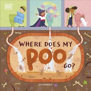 Dorling Kindersley Ltd Where Does My Poo Go?