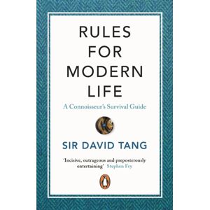 Penguin Books Ltd Rules For Modern Life : A Connoisseur'S Survival Guide