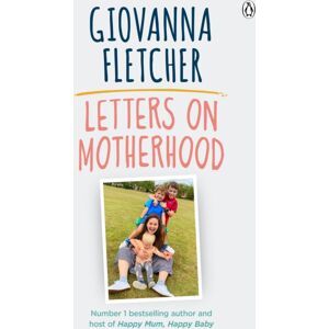 Penguin Books Ltd Letters On Motherhood : The Heartwarming And Inspiring Collection Of Letters Perfect For Mother’s Day