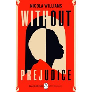 Penguin Books Ltd Without Prejudice : A Collection Of Rediscovered Works Celebrating Black Britain Curated By Booker Prize-Winner Bernardine Evaristo