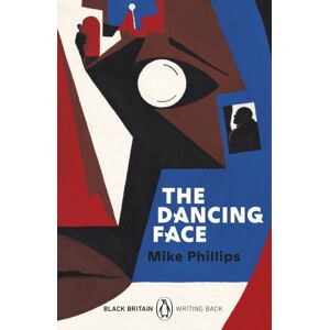 Penguin Books Ltd The Dancing Face : A Collection Of Rediscovered Works Celebrating Black Britain Curated By Booker Prize-Winner Bernardine Evaristo