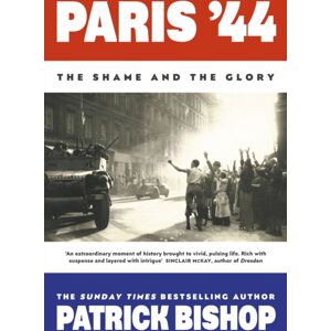 Penguin Books Ltd Paris '44 : The Shame And The Glory